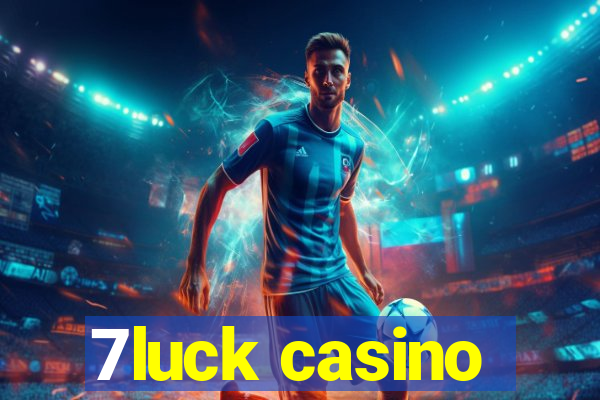 7luck casino